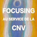 CNV et focusing avec Hélène Domergue-Tappolet