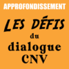 Approfondissement |  Les défis du dialogue CNV | Jacqueline Menth