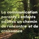 Séminaire thématique | La communication parents – enfants adultes : un chemin de réconciliation et de croissance | Laurence Bruschweiler, Nicolas Bagnoud et Caroline Daures