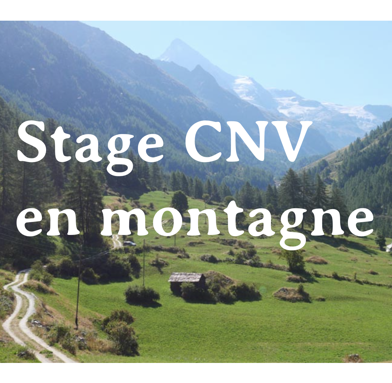 Stage CNV en montagne | Séminaire Thématique | cheminer avec authenticité dans nos relations | Vincent Delfosse